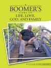 A Boomer's Views on Life, Love, God, and Family