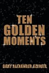 Ten Golden Moments