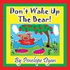 Don't Wake Up the Bear!