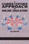 A Learner Centered Approach to Online Education