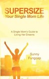 Supersize Your Single Mom Life