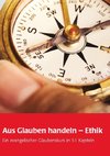 Aus Glauben handeln - Ethik