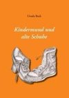 Kindermund und alte Schuhe