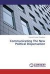 Communicating The New Political Dispensation