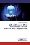 QoS and Service Offer Driven Web Services Selection and Compositions