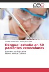 Dengue: estudio en 50 pacientes venezolanos