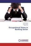 Occupational Stress in Banking Sector