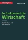 So funktioniert die Wirtschaft