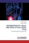 NEPHROTOXICITY: Major side effect of anti-cancer drug