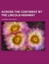 Across the Continent by the Lincoln Highway