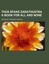 Thus Spake Zarathustra  A book for all and none