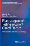 Pharmacogenomic Testing in Current Clinical Practice