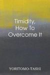 Timidity - How to Overcome It