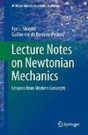 Lecture Notes on Newtonian Mechanics