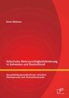 Schulische Mehrsprachigkeitsförderung in Schweden und Deutschland: Sprachbildungsmaßnahmen zwischen Zweitsprache und Herkunftssprache