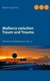 Mallorca zwischen Traum und Trauma