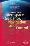 Advances in Aerospace Guidance, Navigation and Control