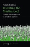 Inventing the Muslim Cool