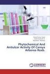 Phytochemical And Antiulcer Activity Of Careya Arborea Roxb.