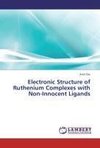 Electronic Structure of Ruthenium Complexes with Non-Innocent Ligands