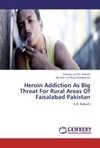 Heroin Addiction As Big Threat For Rural Areas Of Faisalabad Pakistan