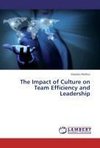 The Impact of Culture on Team Efficiency and Leadership