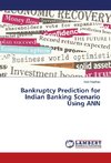 Bankruptcy Prediction for Indian Banking Scenario Using ANN