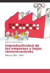 Improductividad de las empresas y bajas remuneraciones