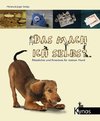 Selbst gemacht - Nützliches und Kreatives für meinen Hund