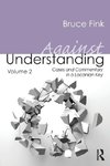 Against Understanding, Volume 2