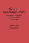 German Immigrant Servant Contracts. Registered at the Port of Philadelphia, 1817-1831