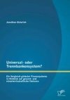 Universal- oder Trennbankensystem? Ein Vergleich globaler Finanzsysteme in Hinblick auf gesamt- und einzelwirtschaftliche Faktoren