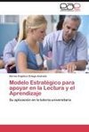 Modelo Estratégico para apoyar en la Lectura y el Aprendizaje