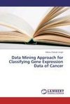 Data Mining Approach for Classifying Gene Expression Data of Cancer