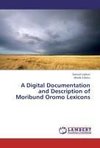 A Digital Documentation and Description of Moribund Oromo Lexicons