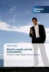 Brand Loyalty and its antecedents