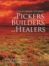 California Stories of Pickers, Builders, and Healers