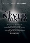 We Never Danced