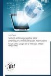 Vidéo-ethnographie des pratiques médiatiques nomades