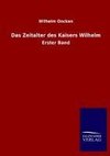 Das Zeitalter des Kaisers Wilhelm