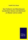 Des Freiherrn von Münchhausen wunderbare Reisen und Abenteuer zu Wasser und zu Lande