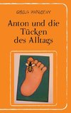 Anton und die Tücken des  Alltags