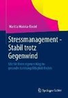 Stressmanagement - Stabil trotz Gegenwind