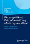 Währungspolitik und Wirtschaftsentwicklung in Nachkriegsdeutschland