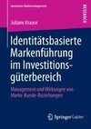 Identitätsbasierte Markenführung im Investitionsgüterbereich