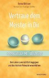 Vertraue dem Meister in Dir