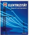 Elektrizität. Megavolt und Supraleiter