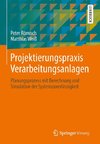 Projektierungspraxis Verarbeitungsanlagen