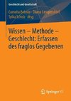 Wissen - Methode - Geschlecht: Erfassen des fraglos Gegebenen