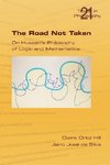 The Road Not Taken. on Husserl's Philosophy of Logic and Mathematics